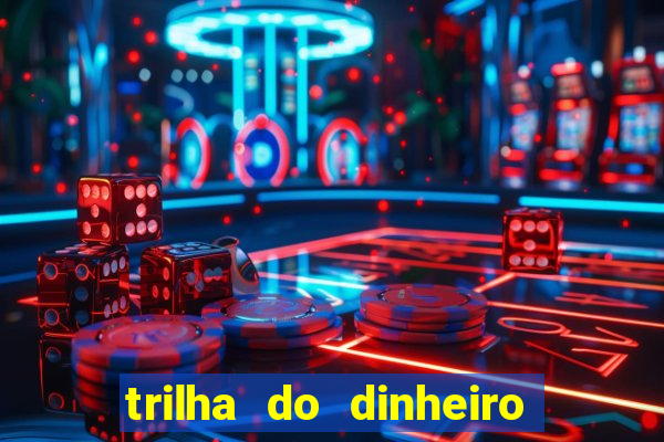 trilha do dinheiro gemeos investem